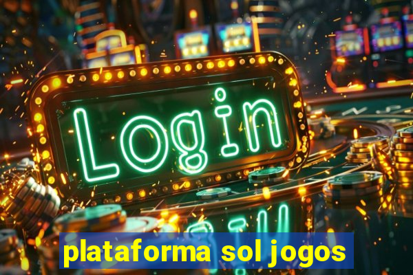 plataforma sol jogos